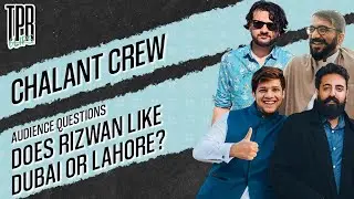 Does Rizwan like Lahore or Dubai? w/The Chalant Crew