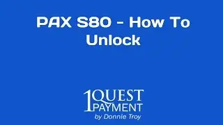 How To Unlock A Pax S80 Credit Card Machine