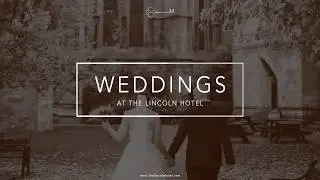 Weddings at The Lincoln Hotel