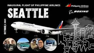 INAUGURAL FLIGHT | Philippine Airlines | Manila to Seattle | PR 124