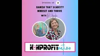 Banish That Scarcity Mindset and Thrive with Nell Edgington
