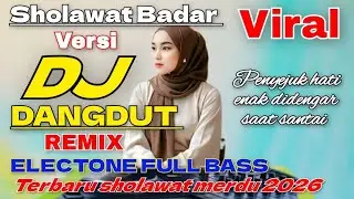 SHOLAWAT TERBARU VERSI DJ DANGDUT REMIX ELECTONE 2026 FULL BASS !! SHOLAWAT BADAR MERDU NYA POLL 