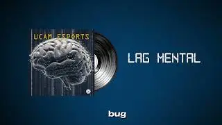 LAG MENTAL |UCAM ESPORTS | VISUALIZER
