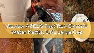 Review AZEUS Fast Boil Electric Water Kettle, 1.8L Large Capacity with Auto Shut-Off and Boil-Dry Pr