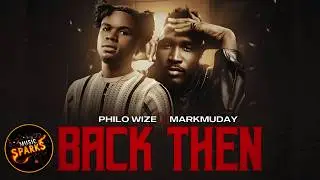 🔥Philo Wize X Markmuday - BACK THEN 🎧 | 2025 SIERRA LEONE MUSIC  🇸🇱 | Music Sparks