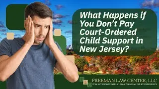 What Happens if You Don&rsquo;t Pay Court-Ordered Child Support in New Jersey? | Find Out Now!