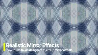 Create Realistic Mirror Effects [TOUCHDESIGNER TUTORIAL]