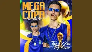 MEGA DA COPA - FAZ A POSE FAZ CAR&Atilde;O