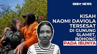 Cerita Naomi Daviola Saat Tersesat Selama 2 Hari di Gunung Slamet, Akui Bohong pada Ibunya