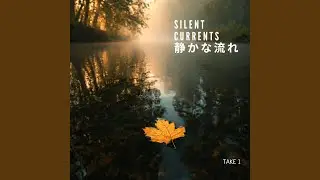 Silent Currents (Take 1 )