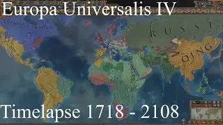 EU4 Timelapse #71 War of the Quadruple Alliance 1718 - 2108