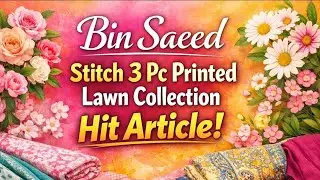 Bin Saeed | Stitch 3 Pc Printed Lawn Collection | Hit Article
