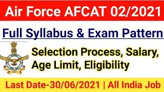 AirForce AFCAT syllabus 02/2021|AFCAT selection process,Age limit,Salary,Eligibility|#afcat2021