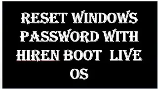 Reset windows  password with hiren boot