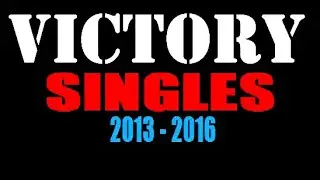 Victory - Singles (2013 - 2016)