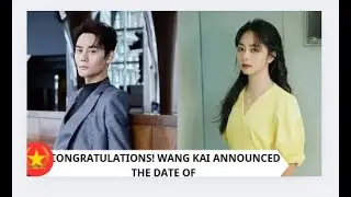 Congratulations! Wang Kai announced the date of his wedding, Tan Songyun happily snuggled in Wang Ka