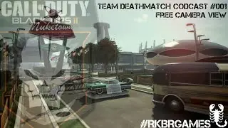 Call of Duty: Black Ops II Codcast #001 Free Cam View: Team Deathmatch in Nuketown 2025 (14/07/2018)