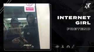 Internet Girl - Pretend