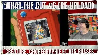 WHAT THE CUT #6 (RE-UPLOAD) - CR&Eacute;ATURE, CHOR&Eacute;GRAPHIE ET DES RUSSES - REACTION