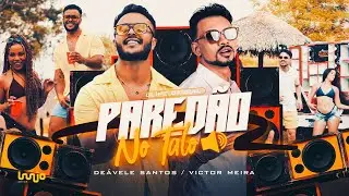 Paredão No Talo / Deávele Santos & Victor Meira ( Clipe Oficial)