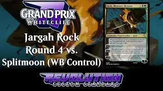 [GP Whitecliff] Jargah Rock R4 vs WB Control (Revolution Custom Standard MTG)