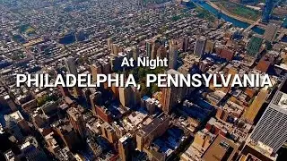 Philadelphia At Night, Pennsylvania, Philadelphia Overview, Philadelphia Geography