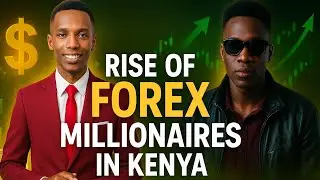 The Rise of Forex Millionaires in Kenya | BIGTIMES PODCAST