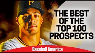 2026 Top 100 Prospects List Is HERE!