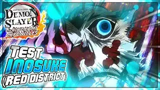 TEST INOSUKE (RED DISTRICT) !!! DEMON SLAYER THE HINOKAMI CHRONICLES