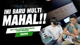 MAAF, MULTI LO GAK LEVEL BRO!!! | Review Line 6 Helix Guitar Multi-effects Floor Processor