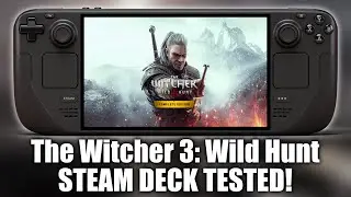 Steam Deck | Протестировано в игре Ведьмак 3: Дикая Охота &mdash; как она себя показывает?