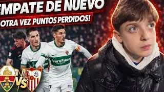 &ldquo;INCRE&Iacute;BLE&hellip; Otro empate y puntos perdidos al final | Elche vs Sevilla