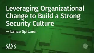 Leveraging Organizational Change to Build a Strong Security Culture