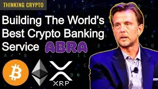 Интервью с Биллом Баргидтом, генеральным директором Abra &mdash; криптобанковские услуги, биткоин, Ethereum, иск SEC Ripple XRP