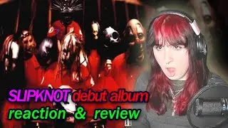 EMO GIRL's first time listening to SLIPKNOT | album reaction & review