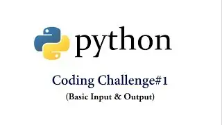 Coding Challenge #1 - Basic Input Output in Python