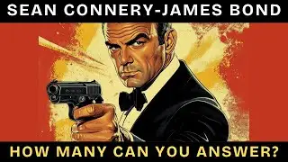 License to Quiz: The Ultimate Sean Connery Bond Challenge!