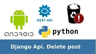 20 of 31. Django+Android tutorial. Create Blog. Api delete post