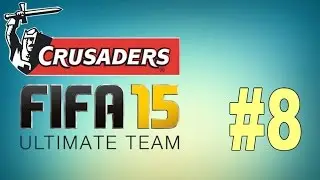 ПРОХОЖДЕНИЕ КАРЬЕРЫ || FIFA 2015 ULTIMATE TEAM || FC CRUSADERS #8
