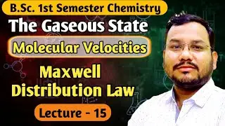 Maxwell Distribution Law | Molecular Velocities | The Gaseous State bsc 1st semester chemistry