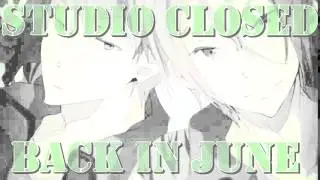 Studio closure|| Might be back in June