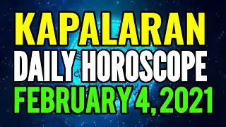 Kapalaran Horoscope February 4, 2021