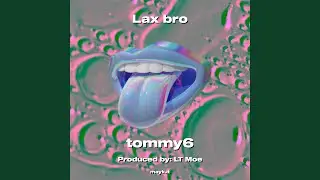 Lax bro