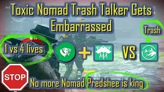 Toxic Nomad Trash Talker Gets Embarrassed(1vs4 Lives Predshee Is King)|The Division|