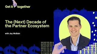 The (Next) Decade of the Partner Ecosystem with Jay McBain