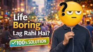Life BORING Nahi Hai - 