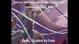 #mtgaftermath #commander Deck Tech - Calix, Guided by Fate
