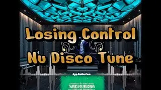 Nu-Disco - UK EDM 2025 - Losing Control🎧 App Radio