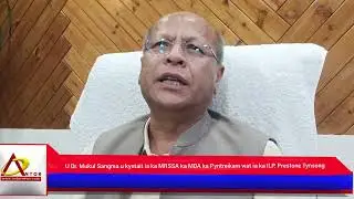 U Dr. Mukul Sangma u kyntait ia ka MRSSA ka MDA ka Pyntreikam wat ia ka ILP: Prestone Tynsong