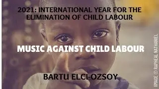 Music against child labour, Bartu Elci-Ozsoy